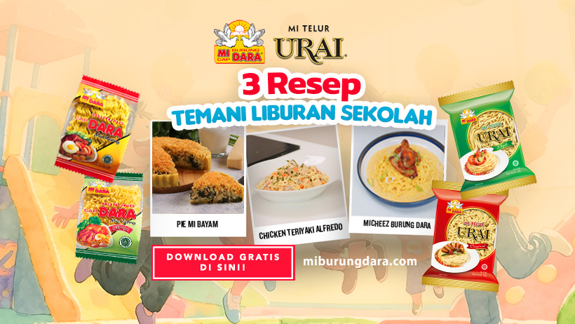 Download Gratis Inspirasi 3 Resep Temani Liburan Sekolah ala MI BURUNG DARA!